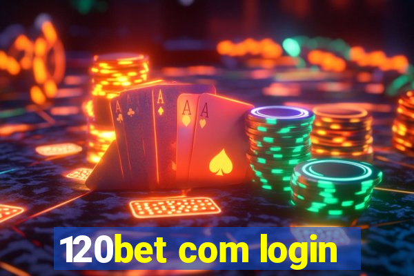 120bet com login